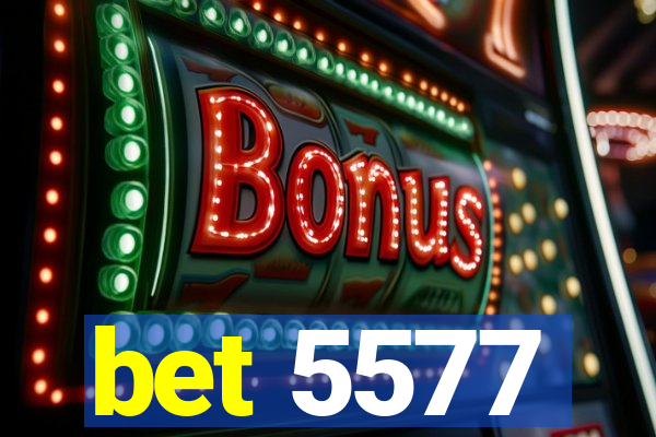 bet 5577